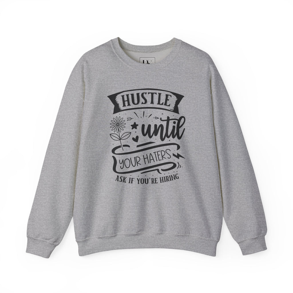 "Hustle Until Your Haters Ask If You’re Hiring" - Boss Suite™ Crewneck Sweatshirt