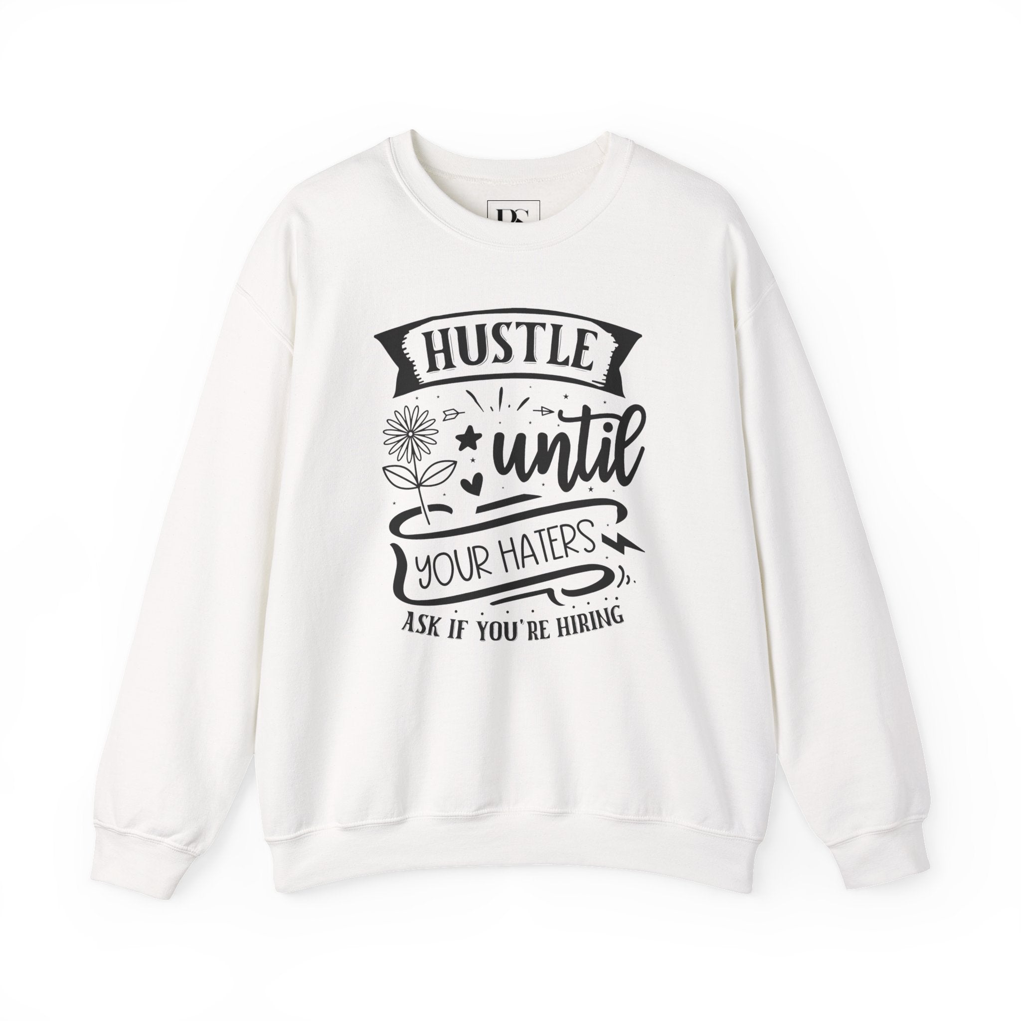 "Hustle Until Your Haters Ask If You’re Hiring" - Boss Suite™ Crewneck Sweatshirt