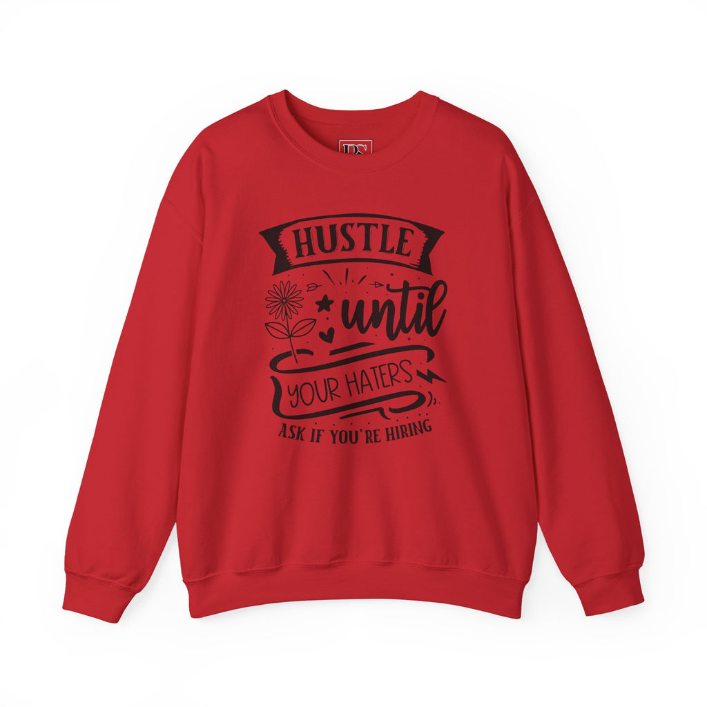 "Hustle Until Your Haters Ask If You’re Hiring" - Boss Suite™ Crewneck Sweatshirt
