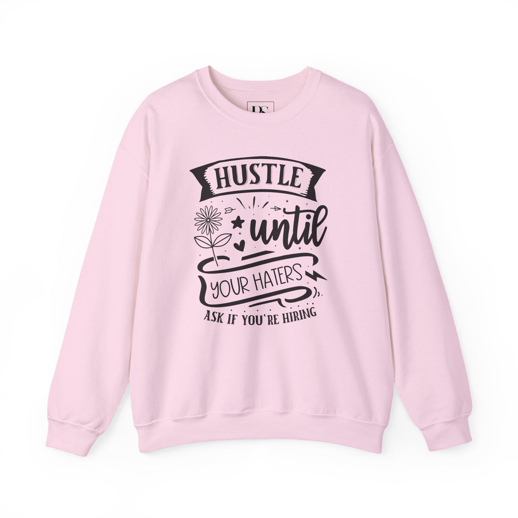 "Hustle Until Your Haters Ask If You’re Hiring" - Boss Suite™ Crewneck Sweatshirt